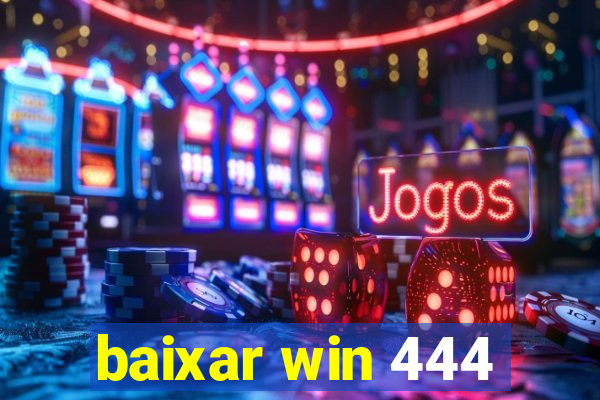 baixar win 444